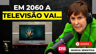 PREVISÃO ASSUSTADORA PARA 2060 - MARCIA SENSITIVA - PODDELAS