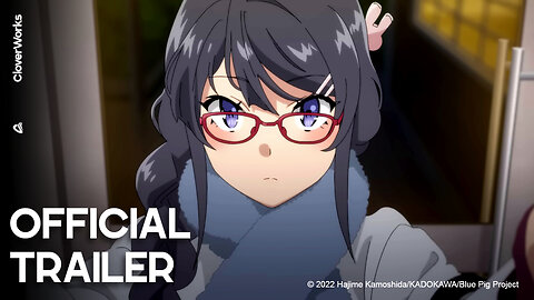 Rascal Does Not Dream of a Sister Venturing Out | Official Trailer 2 | English Sub