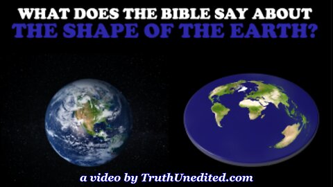 WHAT DOES THE BIBLE SAY ABOUT THE SHAPE OF THE EARTH? - TruthUnedited