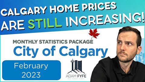 Calgary Real Estate Market Update - March 2023