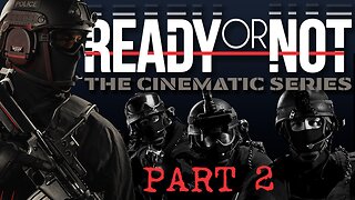 Ready or Not | The Cinematic Series Part 2