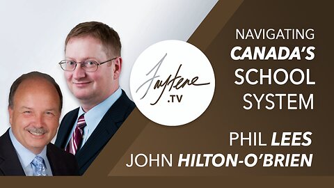 Navigating Canada's Schools with Phil Lees and John Hilton-O’Brien