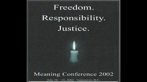 Freedom, Responsibility, and Justice in Three Acts | Dr. George Kunz | PS8 Meaning Conference 2002