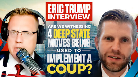 Eric Trump Interview | Are We Witnessing a Coup Against President Trump? Are Programmable Central Bank Digital Currencies & Skyrocketing Oil Prices Inevitable If President Trump Is Not Elected As the 47th President of the United States?