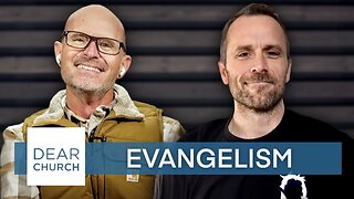 “Cross-Cultural Evangelism” | Dear Church Ep. #243