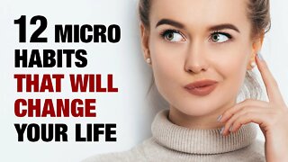 12 Micro Habits That Will Change Your Life