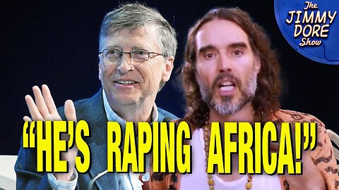 Russell Brand EXPOSES Bill Gates Crimes In Africa