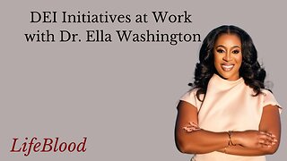 DEI Initiatives at Work with Dr. Ella Washington