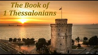 The Book of 1 Thessalonians: Part 1