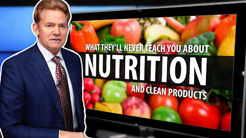 What They Won't Teach You About Nutrition and Clean Products