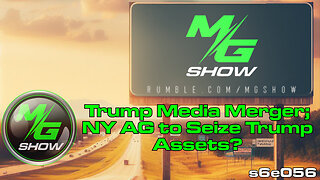 Trump Media Merger; NY AG to Seize Trump Assets?