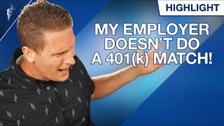 My Employer Doesn't Do a 401(k) Match! (What Should I Do?)