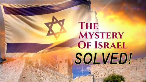 Must see: THE MYSTERY OF ISRAEL - SOLVED! New Documentary by David Sorensen