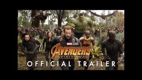 Marvel Studios' Avengers: Infinity War Official Trailer