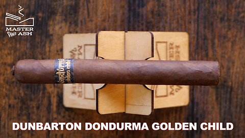 Dunbarton Dondurma Golden Child Cigar Review