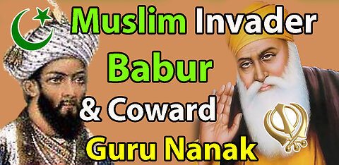 1527: Sikh Guru Nanak witnessed the MUSLIM INVASION of India and did NOTHING!