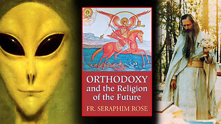 Orthodoxy, UFOs, and the Religion of the Future