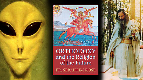 Orthodoxy, UFOs, and the Religion of the Future