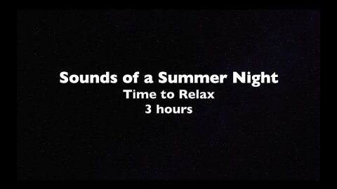 Relax with a Summer Night Sounds | Peaceful Night Sleep | Rest, Focus and Meditation | 3 Hour Video