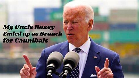 Where Joe Biden Probably Stole His Uncle Bozey Cannibal Story From