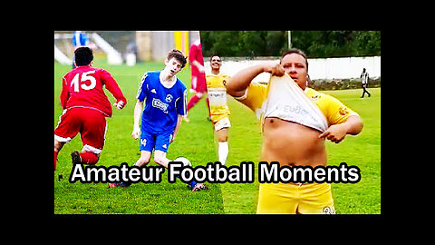 Amateur Football Funniest Moments