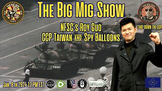 NFSC’s Roy Guo CCP Taiwan & Spy Balloons 👀 Take Down the CCP! |EP196