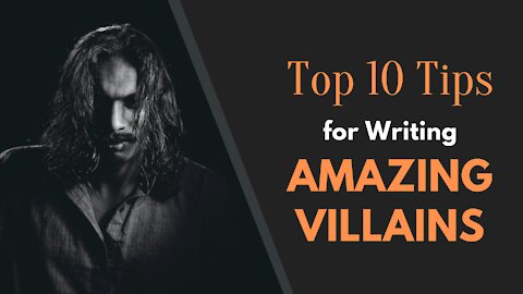 Top 10 Tips for Writing Amazing Villains