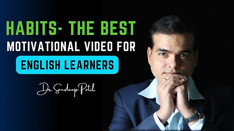 Habits- the best motivational video for English Learners.