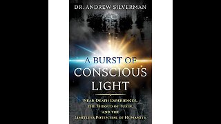 Dr. Andrew Silverman- God, NDE's and the Shroud of Turin