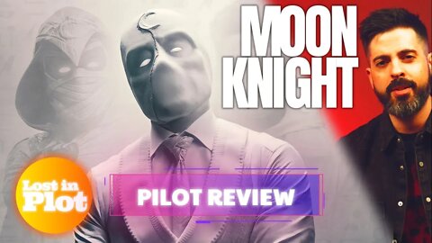 MOON KNIGHT - Lost in Plot Pilot Review (No Spoilers)