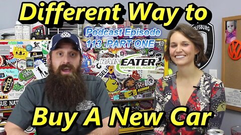 A Different Way To Buy A New Car ~ Podcast Episode 113 ~ Part 1