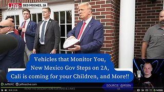 Vehicles that Monitor You, New Mexico Gov Steps on 2A, Cali is coming for your Children, and More!!