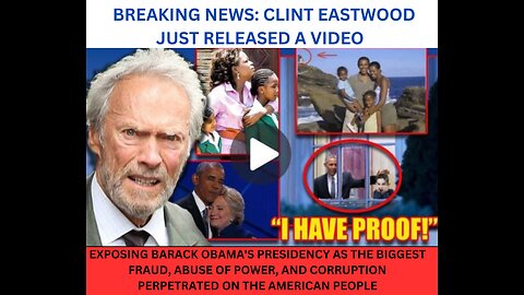 CLINT EASTWOOD JUST RELEASED A VIDEO EXPOSING BARACK OBAMA'S