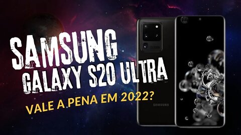 Vale a Pena? Galaxy S20 Ultra em 2022! Unboxing e Primeiras Impressões