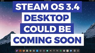 SteamOS 3.4 - Shows Signs Of Desktop Implementation | Media Creation