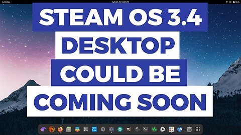 SteamOS 3.4 - Shows Signs Of Desktop Implementation | Media Creation