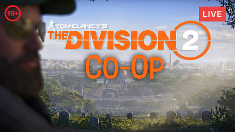 CO-OP LATE NIGHT STREAM :: Saturday Night Vibes :: 18+ {The Division® 2}