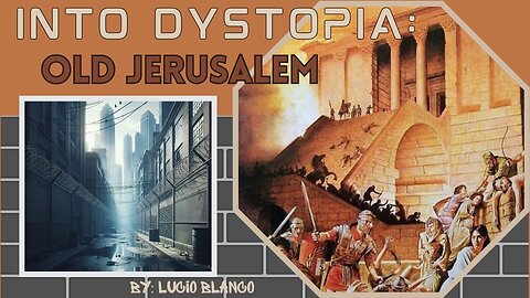 Into Dystopia: Modern Cities and Old Jerusalelm