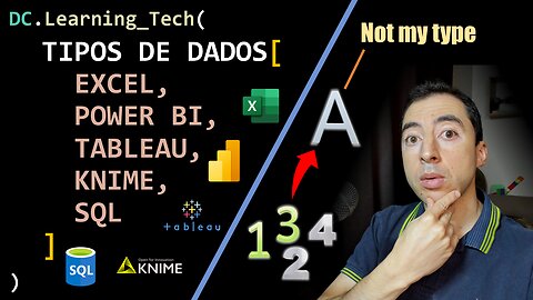 Como são os TIPOS DE DADOS no Excel, Power BI, Tableau, Knime e SQL