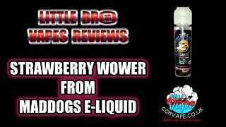 STRAWBERRY WOWER FROM MADDOGS E LIQUID AND CGM VAPE