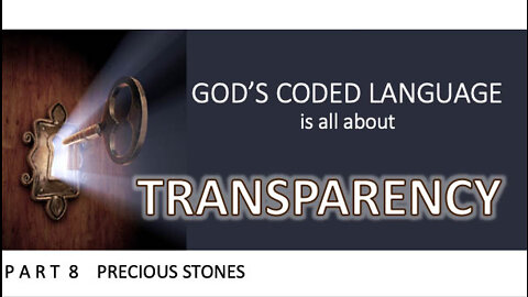 God's Coded Language Part 8 is revealing. Precious stones are His precious saints.