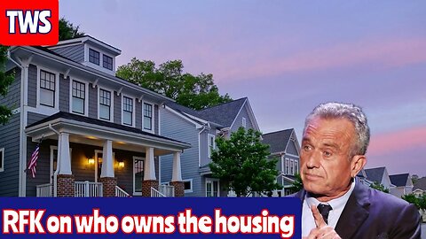 RFK Jr On The Housing Crisis