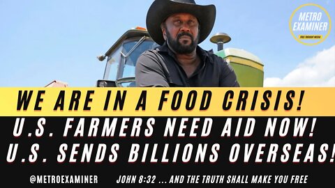 U.S FARMERS ARE DENIED AID - WHILE U.S. SENDS BILLIONS OVERSEAS!