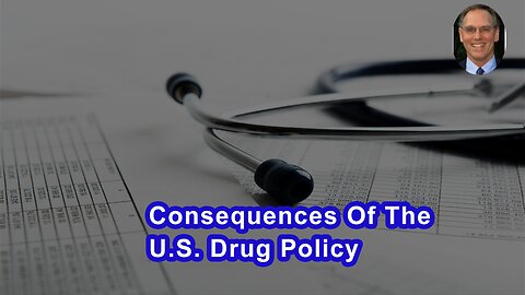 Consequences Of The U.S. Drug Policy