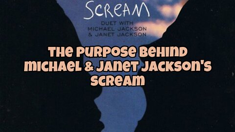 the purpose behind michael & janet jackson's SCREAM