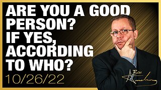 Are You a Good Person? If Yes, According to Who?