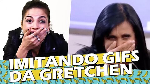 IMITANDO GIFS DA GRETCHEN com EMANUELLE ARAÚJO