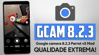 Google Camera 8.2.300 Parrot MOD v5.0 | NOVO MODO LDR E MELHOR QUALIDADE PARA VÁRIOS SMARTPHONES!