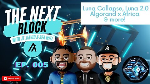 Ep 005 | #LUNA Collapse | LUNA 2.0 | #Algorand x Nigeria | #RealEstate | Algroand #dapps | & more