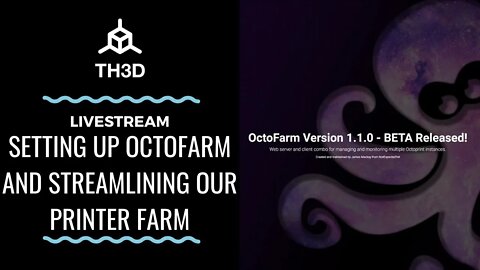 Setting up OctoFarm and Streamlining Our Printer Farm - Live Stream